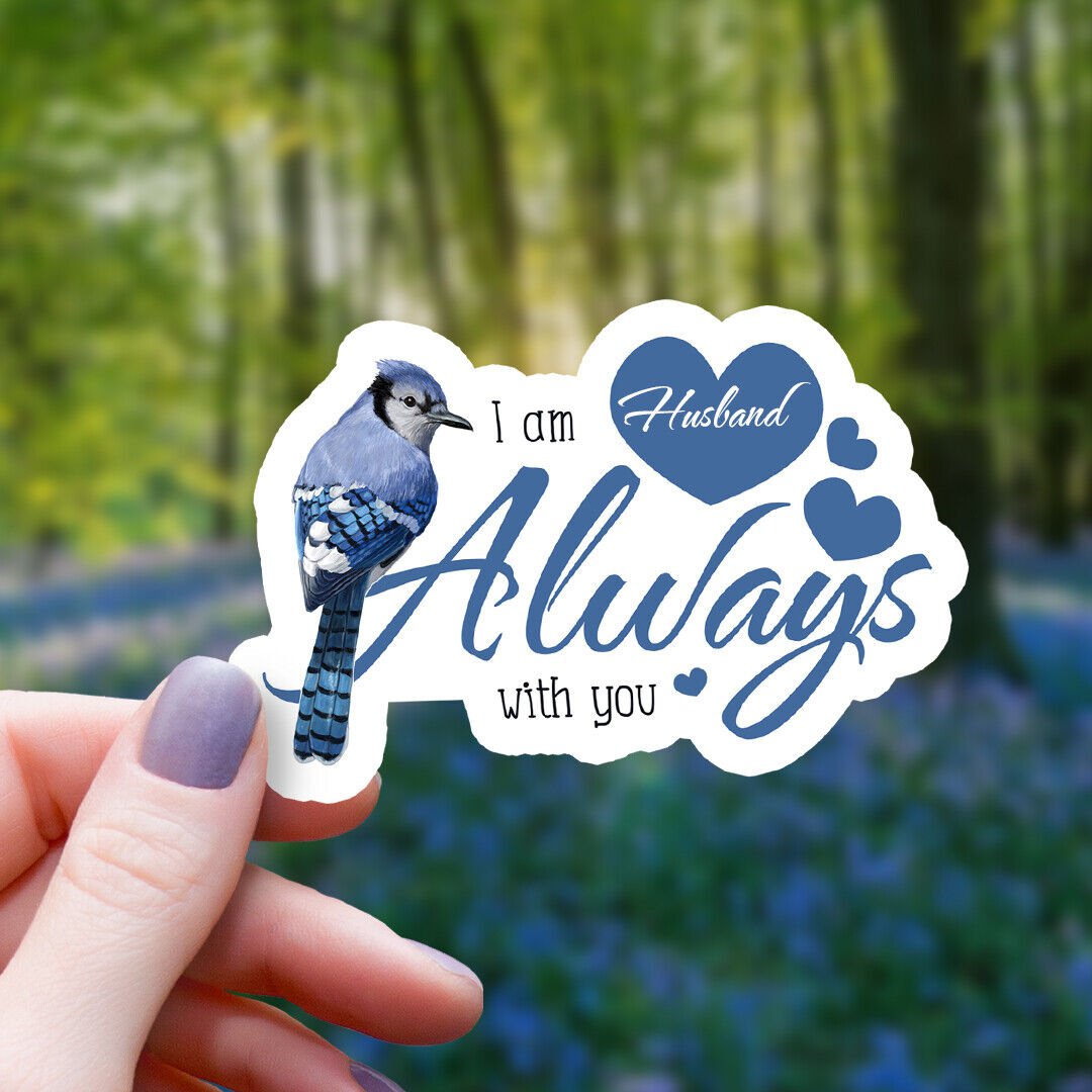 Blue Jay & Hearts I Am Always with You Husband Sticker