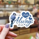 Blue Jay & Hearts I Am Always with You Mother Sticker
