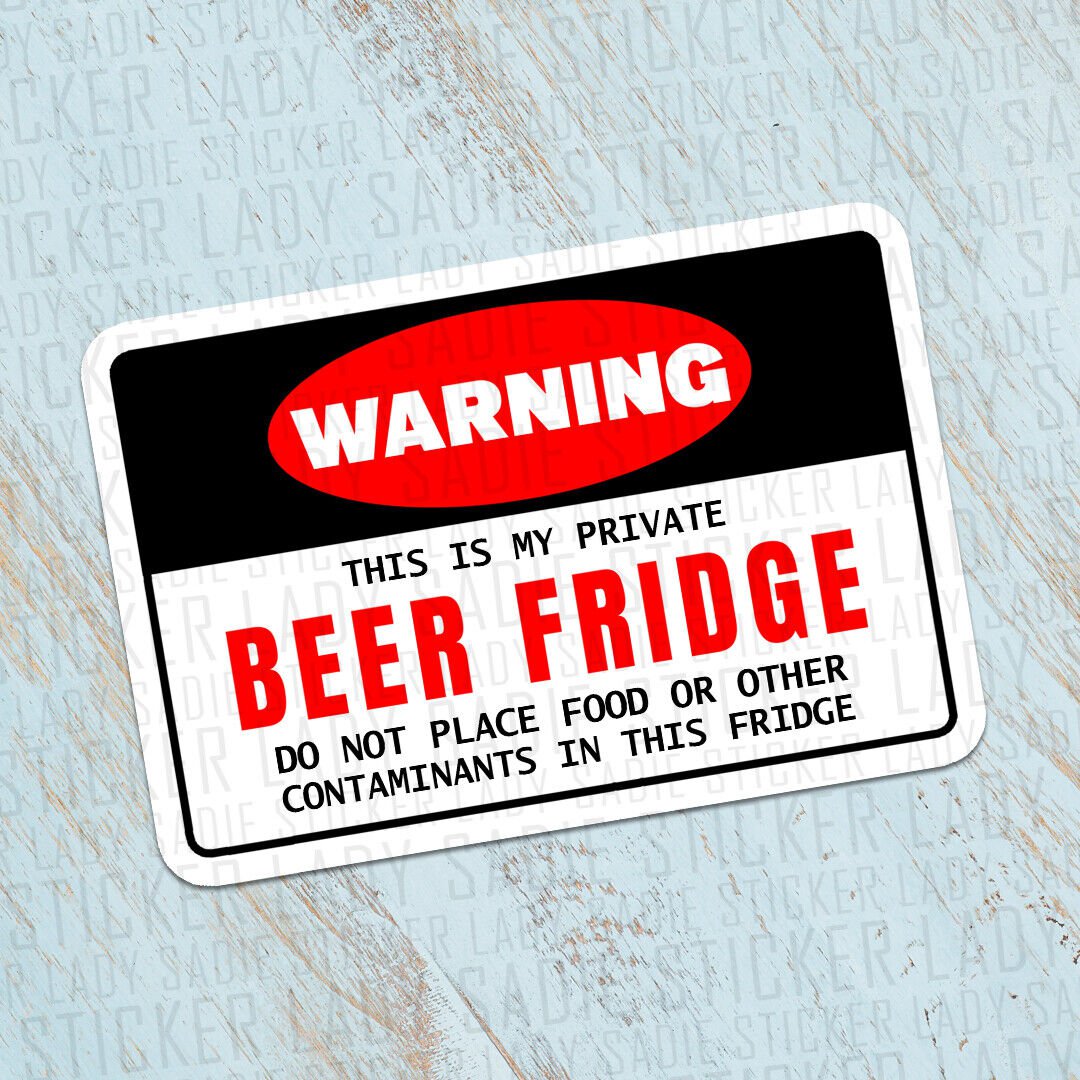 Warning Private Beer Fridge No Contaminants Funny Vinyl Sticker!