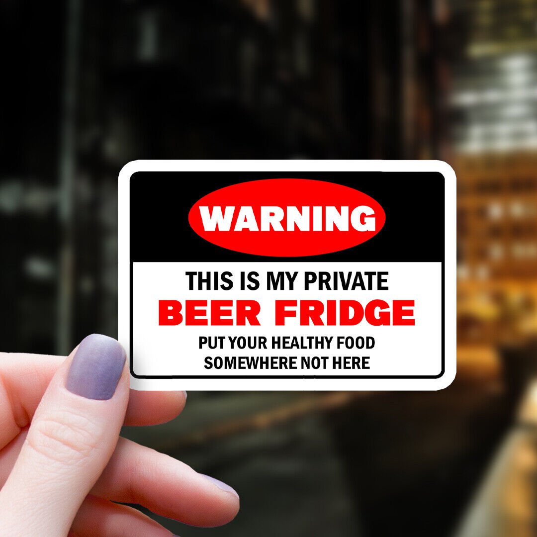 Warning Private Beer Fridge Vinyl Sticker! 100% Waterproof Decal!