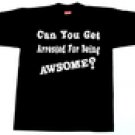 ARRESTED FOR AWESOME