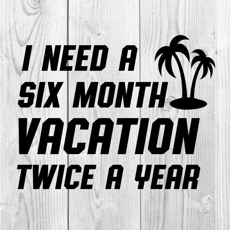 funny-holiday-vacation-quote-svg-png-clipart-design