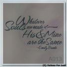 Whatever Souls are Made of - His & Mine are the Same Custom Wall Vinyl Decal