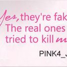 Breast Cancer Awareness - Yes They're Fake Real ones tried to Kill Vehicle Decal