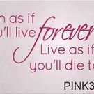 Breast Cancer Awareness - Dream As If You will Live Forever - Vehicle Decal