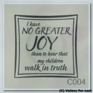 I Have No Greater Joy than to here Children Walk Trurh Custom Wall Vinyl Decal