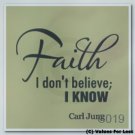Faith I don't Believe, I Know Carl Jung Quote Custom Wall Vinyl Decal