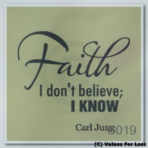 Faith I don't Believe, I Know Carl Jung Quote Custom Wall Vinyl Decal