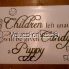 Children left unattended will be given Candy and Puppy