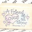 Rubber Mounted Stamp Stampendous! J089 Friend's Love 1" x 1 1/2" Proverbs 17:17
