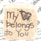 Rubber Mounted Stamp My  3 Heart Belongs To You 1" x 1" Rubber Stamp