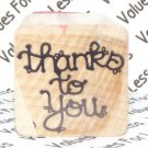 Rubber Mounted Stamp 1" x 1" Thanks To You Square Stamp