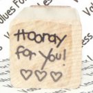 Rubber Mounted Stamp 1" x 1" Horray For You Square Mounted Stamp