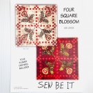 Four Square Blossom Quilt Pattern by Sew Be It Includes 4 Fabric Flower Centers