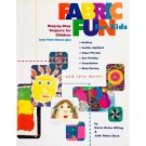 Fabric Fun for Kids and Their Grownups by Karen Bates Willing and Julie Bates