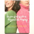 Knitting The Yarn Girls Guide to Beyond the Basics Julie Carles Jordana Jacobs