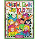 Colorful Quilts for Kids by Kari Pearson and Friends k.p. kids & co. Paperback