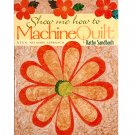 Show Me How to Machine Quilt by Kathy Sandbach, A Fun No-Mark Approach, Paperback