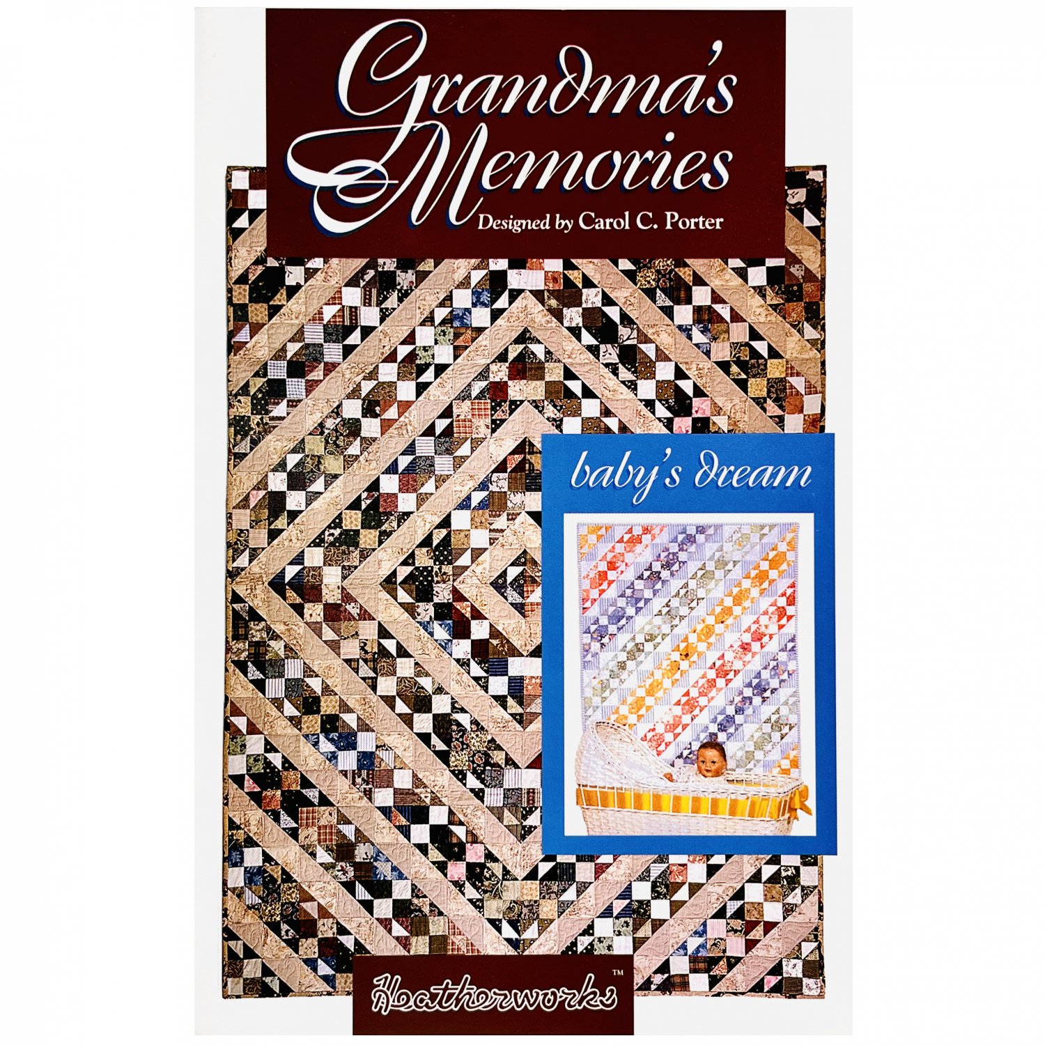 Grandma's Memories and Baby's Dream Quilt Pattern by Heatherworks Makes 2 Quilts in 3 Sizes