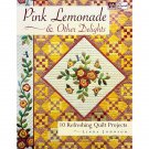 Pink Lemonade and Other Delights 10 Refreshing Quilt Projects by Linda Johnson