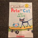 Pete the Cat: A Pet for Pete My First I Can Read By James Dean, Scholastic Pete the Cat: A Pet for Pete My First I Can Read By James Dean, Scholastic
