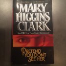 Pretend You Don't See Her by Mary Higgins Clark (1998, Trade Paperback)
