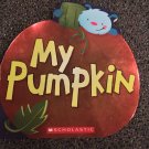 My Pumpkin by Lily Karr (2014, Children's Board Books), Scholastic