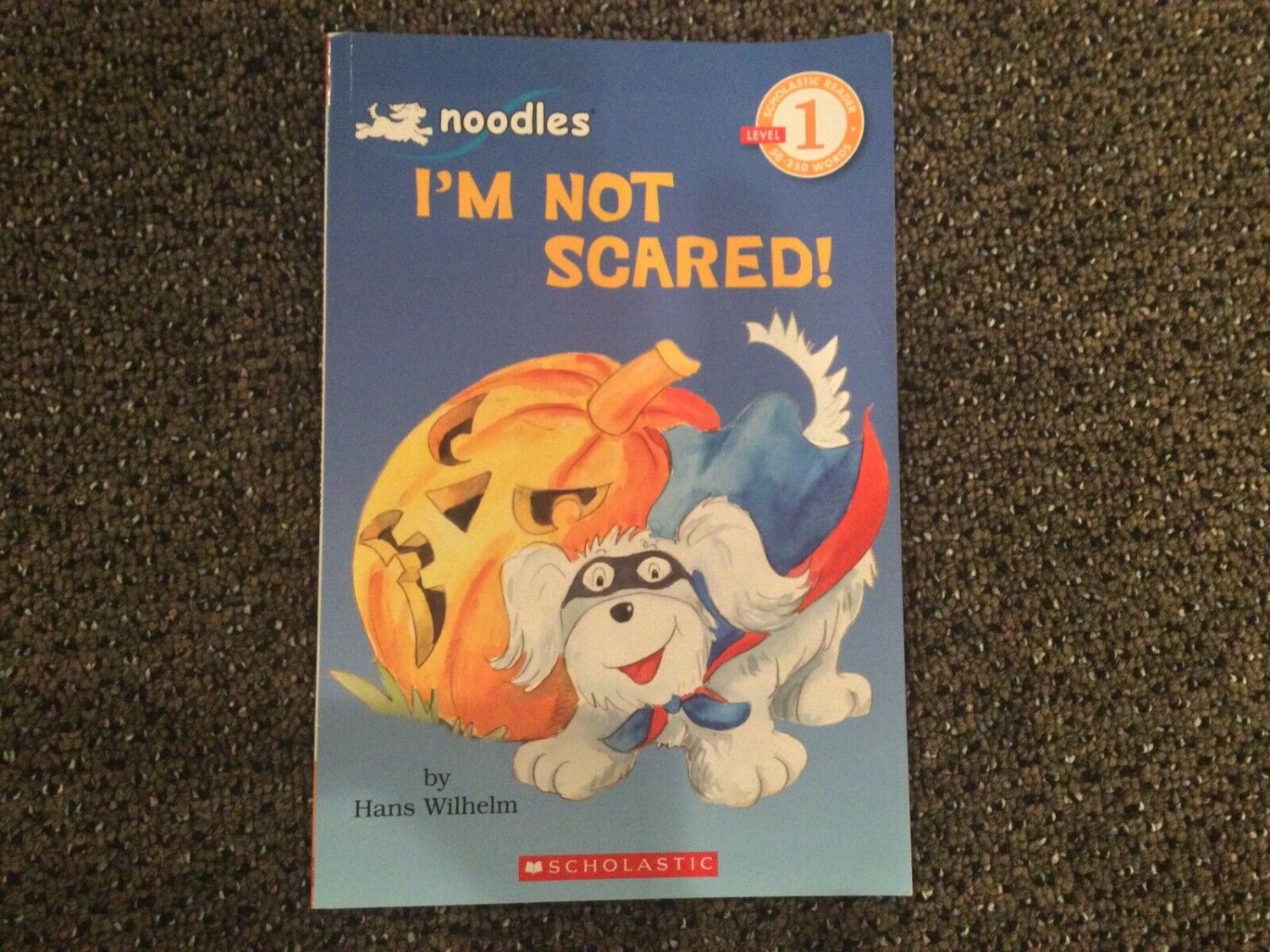 Scholastic Reader Level 1 Ser.: I'm Not Scared! by Hans Wilhelm