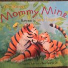 Mommy Mine by Tim Warnes