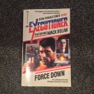 DON PENDLETON'S THE EXECUTIONER: FORCE DOWN #180  paperback (Q)