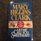 Let Me Call You Sweetheart by Mary Higgins Clark (1996, Mass Market) Let Me Call You Sweetheart by Mary Higgins Clark (1996, Mass Market)
