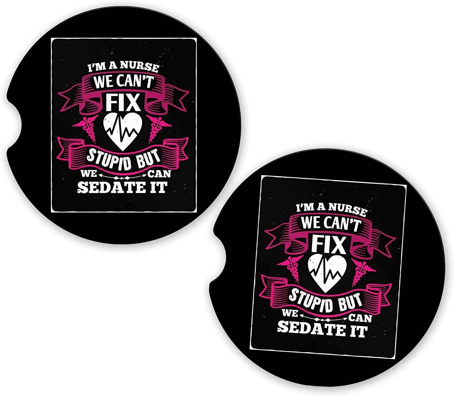Nurse Nursing Can't Fix Stupid #2 | Set of 2 Matching Coasters Car Cup Holders