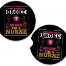 Nurse Nursing My Broom Broke | Set of 2 Matching Coasters Car Cup Holders