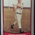 PACIFIC 1989 EDDIE MATHEWS MILWAUKEE BRAVES #116 HOF PACIFIC 1989 EDDIE MATHEWS MILWAUKEE BRAVES #116 HOF