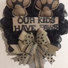 NEW HANDMADE DOG WREATH DOG DECOR OUR KIDS HAVE PAWS DOG PAW PRINT BLACK TAN