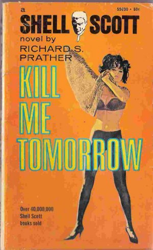 Kill Me Tomorrow; Prather, Shell Scott Mystery