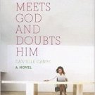 Lulu Meets God and Doubts Him by Danielle Ganek (2007, Hardcover)