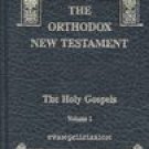 The Orthodox New Testament - Vol. 1: The Holy Gospels