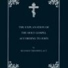 Blessed Theophylact Explanation of the New Testament (Volume IV: The Gospel of St. John) paperback