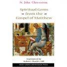 Spiritual Gems from the Gospel of Matthew - John Chrysostom
