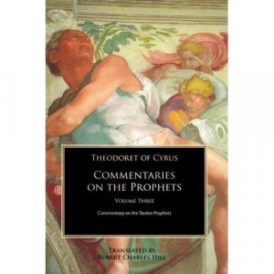 Commentary on the Prophets (Volume 3) - Theodoret of Cyrus