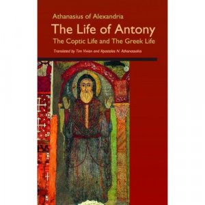 The Life of Antony - The Coptic Life and The Greek Life