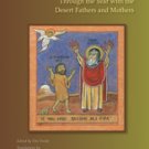 Becoming Fire: Through the Year with the Desert Fathers and Mothers