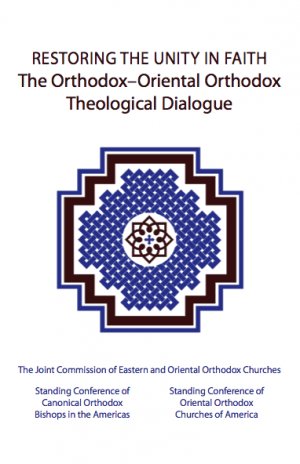Restoring the Unity in Faith: The Orthodox -&acirc;��Oriental Orthodox Theological Dialogue