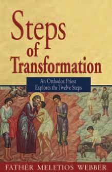Steps of Transformation: An Orthodox Priest Explores the Twelve Steps