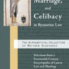 Sexuality, Marriage, and Celibacy in Byzantine Law