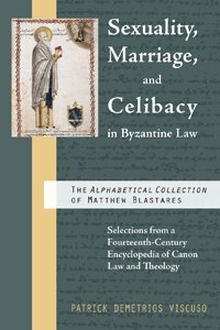 Sexuality, Marriage, and Celibacy in Byzantine Law