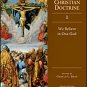 Ancient Christian Doctrine - Volume 1: We Believe in One God