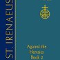 Against the Heresies (Book 2) - Irenaeus of Lyons