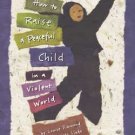 How to Raise a Peaceful Child in a Violent World